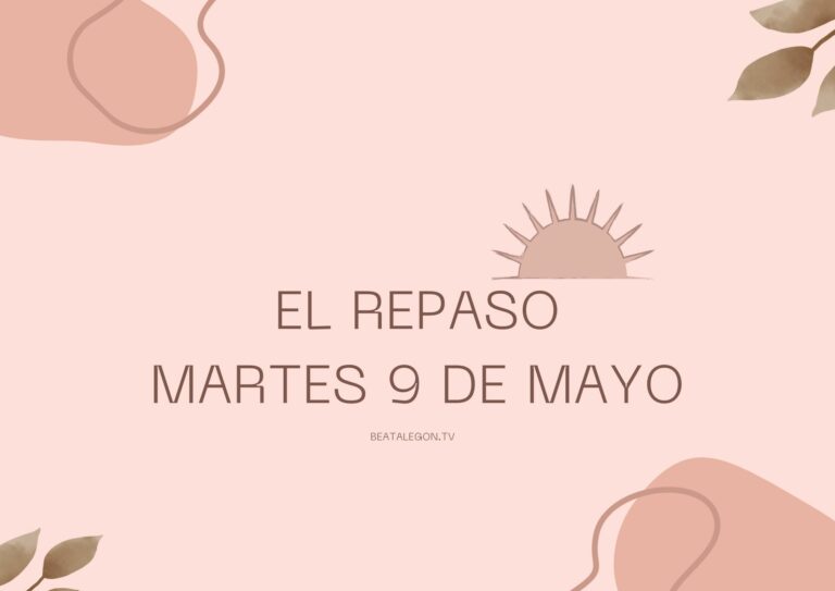 El Repaso del martes 9 de mayo